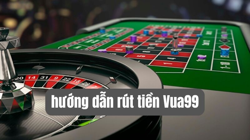 Rút Tiền Vua99